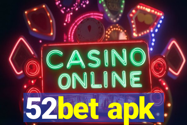 52bet apk